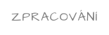 ZPRACOVÁNÍ
